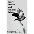 Heart Breaks and Cannon Fodder