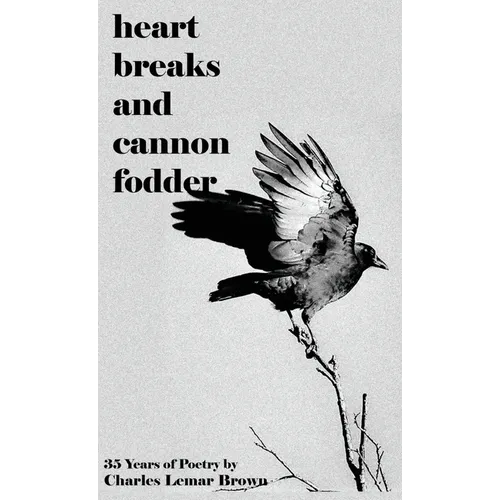 Heart Breaks and Cannon Fodder