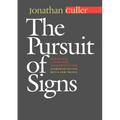 The Pursuit of Signs: Semiotics, Literature, Deconstruction