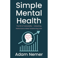 Simple Mental Health: The ROI of Vulnerability - Unleashing Performance While Transforming Lives