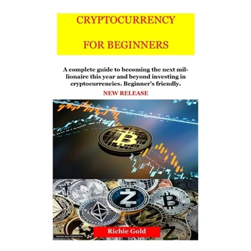 Cryptocurrency for Beginners: New Release: Cryptocurrency for Beginners and Future Millionaires