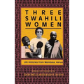 Three Swahili Women: Life Histories from Mombasa, Kenya