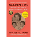 Manners Will Take You Where Brains and Money Won't: Wisdom from Momma and 35 Years at NASA