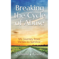 Breaking the Cycle of Abuse: My Journey from Victim to Survivor