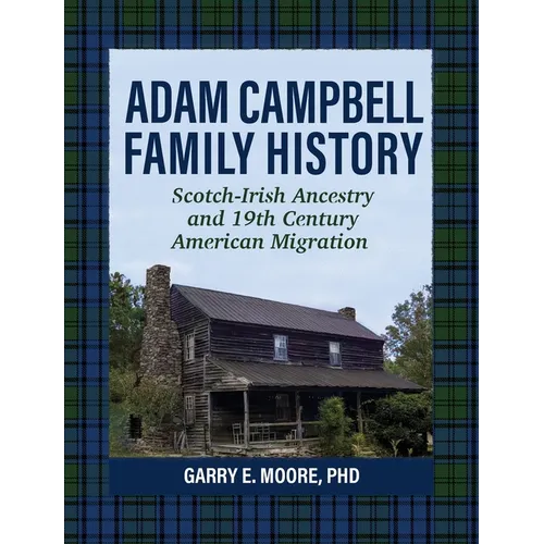 Adam Campbell Family History: Scotch-Irish Ancestry and 19th Century American Migration