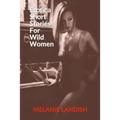 Erotica Short Stories For Wild Women: Hot Forbidden Romance Collection