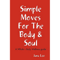 Simple Moves For The Body & Soul