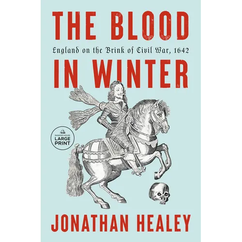 The Blood in Winter: England on the Brink of Civil War, 1642