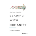Leading with Humanity: How Purpose Creates Value