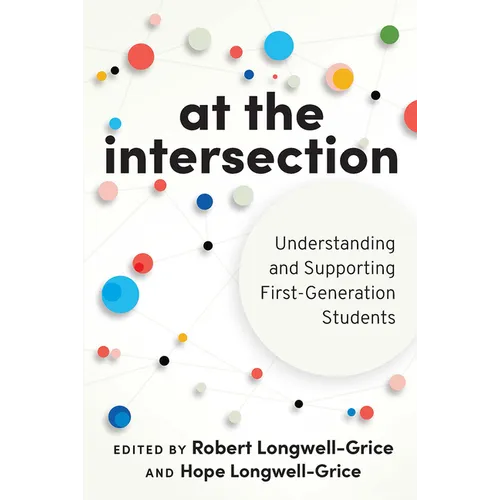 At the Intersection: Understanding and Supporting First-Generation Students