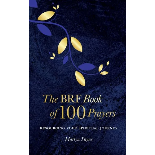 The BRF Book of 100 Prayers