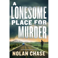 A Lonesome Place for Murder: An Ethan Brand Mystery