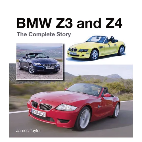BMW Z3 and Z4: The Complete Story