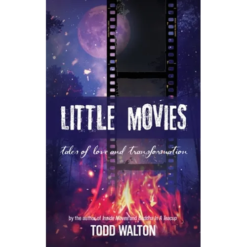 Little Movies: tales of love and transformation