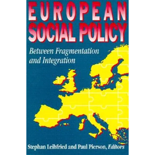 European Social Policy: Between Fragmentation and Integration