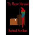 The Macaw Muttered