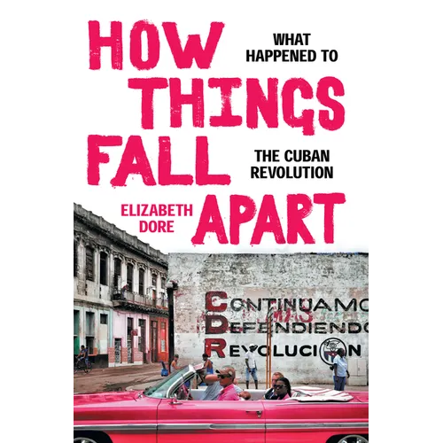 How Things Fall Apart: What Happened to the Cuban Revolution