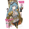 Bofuri: I Don't Want to Get Hurt, So I'll Max Out My Defense., Vol. 6 (Light Novel): Volume 6