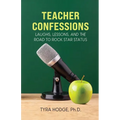 Teacher Confessions: Laughs, Lessons, and the Road to Rock Star Status
