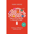 Fruitfulness on the Frontline (10th Anniversary Updated Edition): Making a Difference Where You Are
