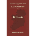 A Genealogical and Heraldic History of the Landed Gentry of Ireland (Hardback)