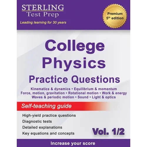 Sterling Test Prep College Physics Practice Questions: Vol. 1, High Yield College Physics Questions with Detailed Explanations