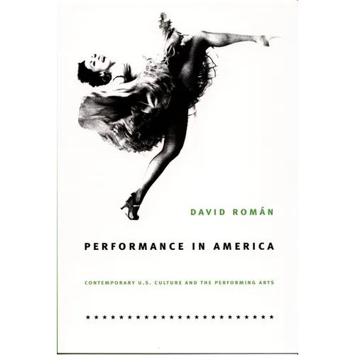 Performance in America: Contemporary U.S. Culture and the Performing Arts