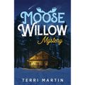 Moose Willow Mystery: A Yooper Romance