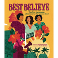 Best Believe: The Tres Hermanas, a Sisterhood for the Common Good