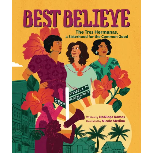 Best Believe: The Tres Hermanas, a Sisterhood for the Common Good