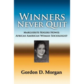 Winners Never Quit. Marguerite Rogers Howie: African American Woman Sociologist