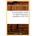 Le Pornographe, Projet de Réglement Pour Les Prostituées, (Éd.1769)