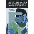 Isolating One's Priorities in a Time of Crisis