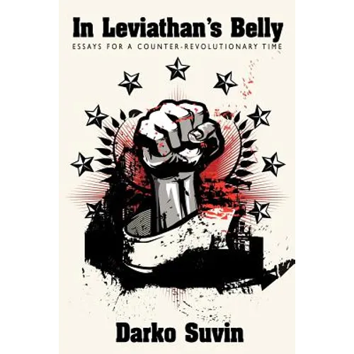 In Leviathan's Belly: Essays for a Counter-Revolutionary Time