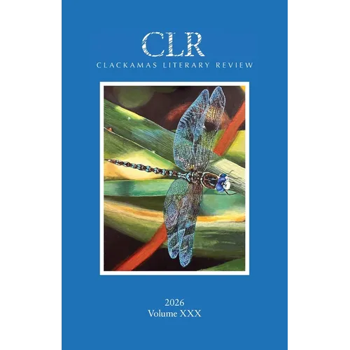 Clackamas Literary Review XXX