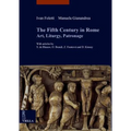 The Fifth Century in Rome: Art, Liturgy, Patronage