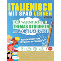 Italienisch Mit Spaß Lernen - Fortgeschrittene: Mittelstufe Bis Schwierig - 100 Wesentliche Themas Studieren Mit Wortsuchrätsel - Vol.1
