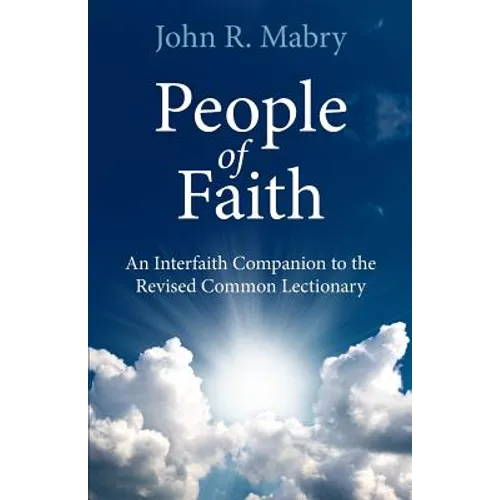 People of Faith: An Interfaith Companion to the Revised Common Lectionary
