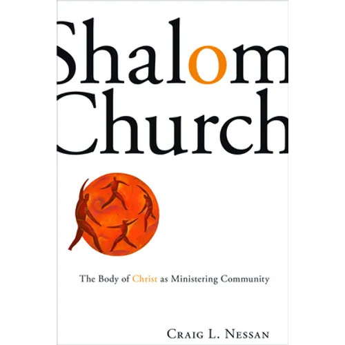 Shalom Church: The Body of Christ as Ministering Community