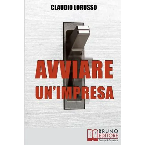Avviare un'Impresa: Come Creare un'Azienda di Successo Evitando le Trappole che Potrebbero Distruggerla