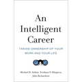 An Intelligent Career: Taking Ownership of Your Work and Your Life