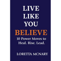 Live Like You Believe