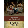 The Garies and Their Friends