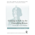 Coming to Life in the Consulting Room: Toward a New Analytic Sensibility