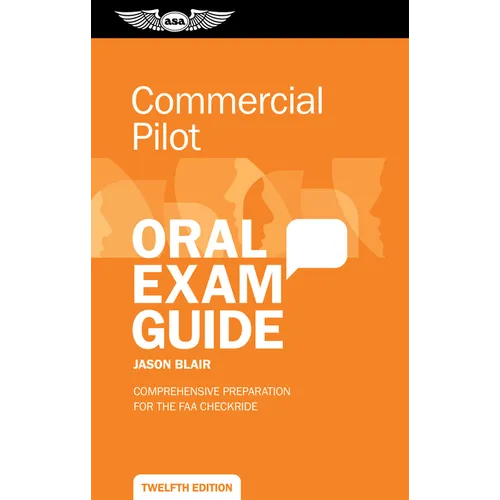 Commercial Pilot Oral Exam Guide: Comprehensive Preparation for the FAA Checkride