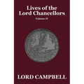 Lives of the Lord Chancellors Vol. IV