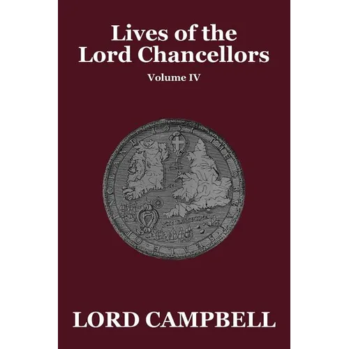 Lives of the Lord Chancellors Vol. IV