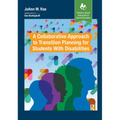 A Collaborative Approach to Transition Planning for Students with Disabilities
