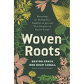 Woven Roots: Recovering the Healing Plant Traditions of Jews and Their Neighbors in Eastern Europe