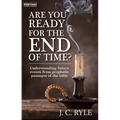 Are You Ready for the End of Time?: Understanding Future Events from Prophetic Passages of the Bible